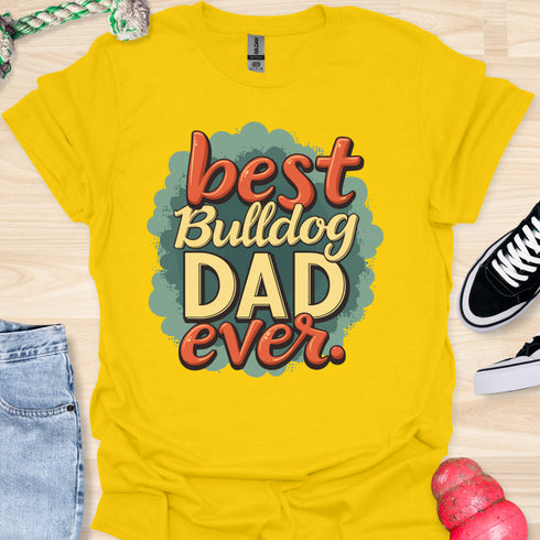 The best bulldog dad ever - V4 - The Bubbles T-Shirt